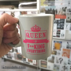 TAZA QUEEN OF THE F**KING EVERYTHING